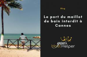 Read more about the article Maillot de bain interdit en ville : notre conciergerie à Cannes fait le point
