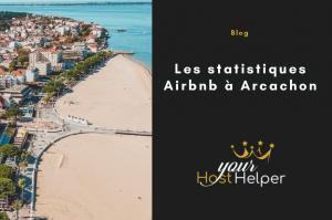 Les statistiques Airbnb vues par notre conciergerie à Arcachon