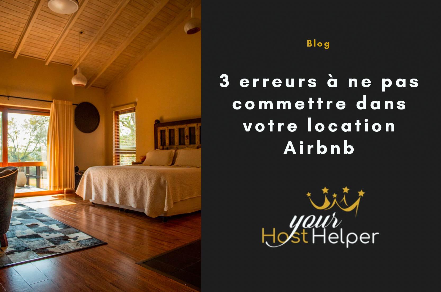 You are currently viewing 3 erreurs à ne pas commettre dans votre location Airbnb