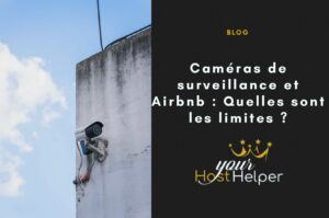 L'utilisation de cameras de surveillance dans les locations Airbnb