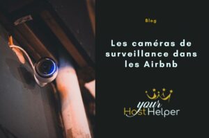 Read more about the article Surveillance cameras: the rules explained by our AirBNB agency in La Rochelle