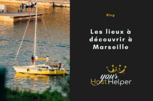 Lire la suite à propos de l’article Notre conciergerie Marseille vous présente les lieux à voir absolument en ville
