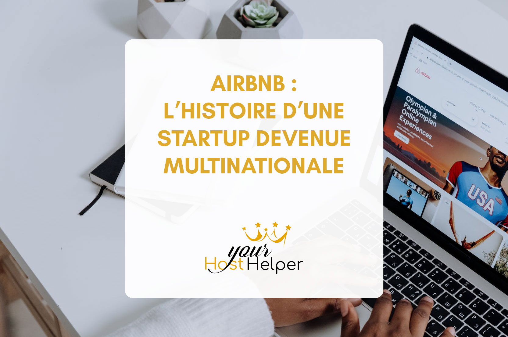 You are currently viewing <strong>Création Airbnb : l’histoire d’une startup devenue multinationale racontée par votre conciergerie de Labenne</strong>