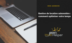Read more about the article Gestion de location saisonnière : comment optimiser votre temps
