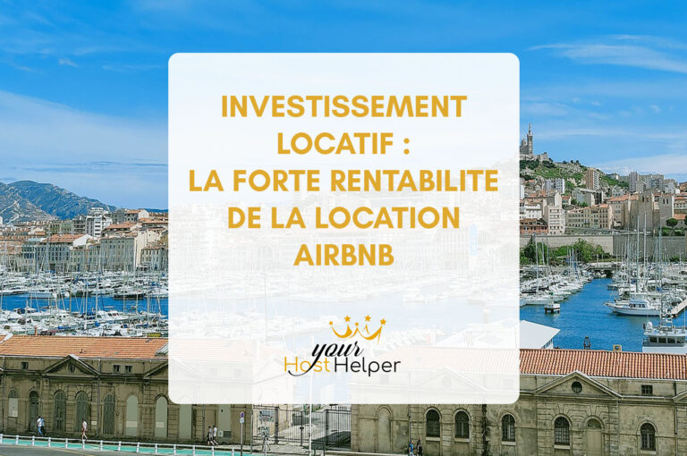 Investissement locatif : la forte rentabilité de la location Airbnb décryptée par votre conciergerie de Marseille