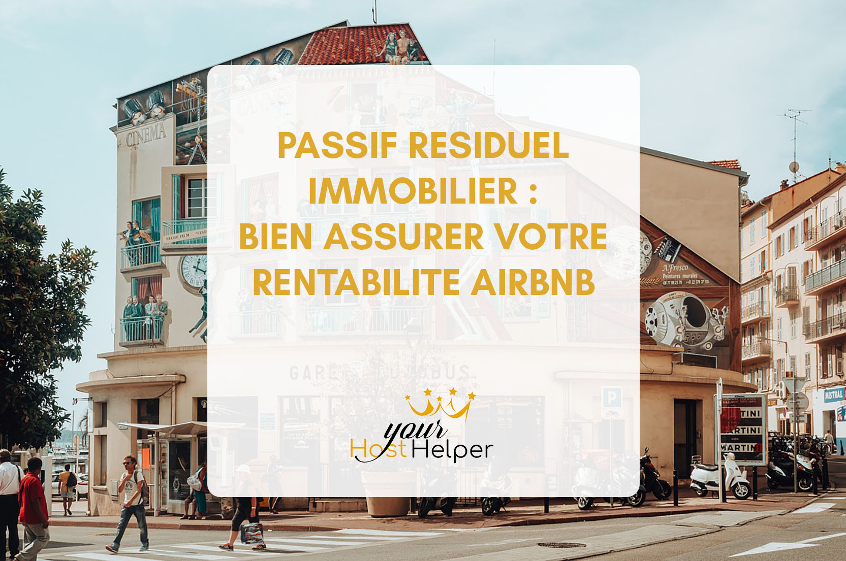 You are currently viewing <strong>Passif résiduel immobilier : bien assurer votre rentabilité Airbnb avec votre conciergerie de Cannes</strong>