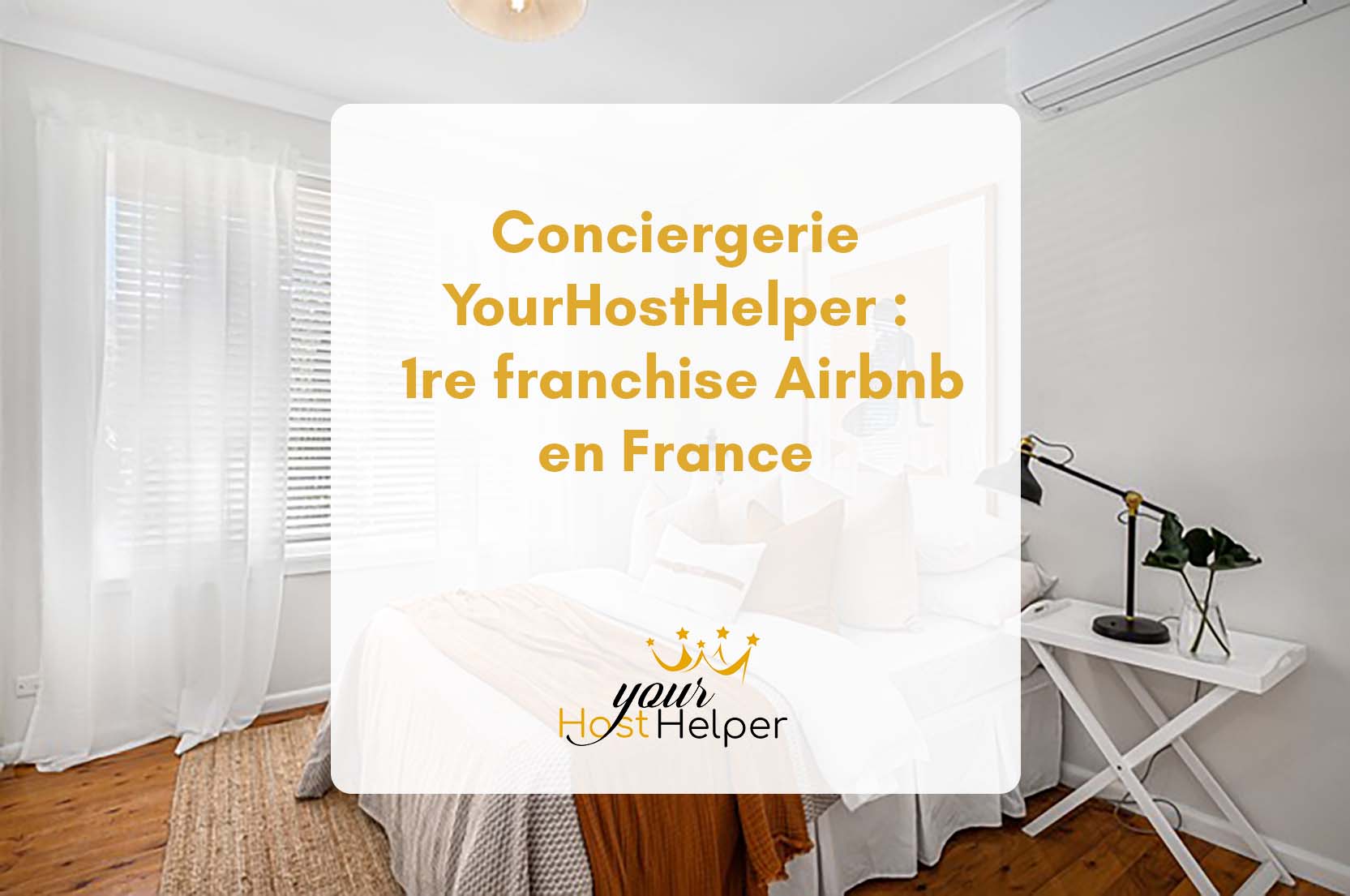 You are currently viewing <strong>Conciergerie YourHostHelper : la 1re franchise Airbnb en France détaillée par votre conciergerie Le Lavandou</strong>