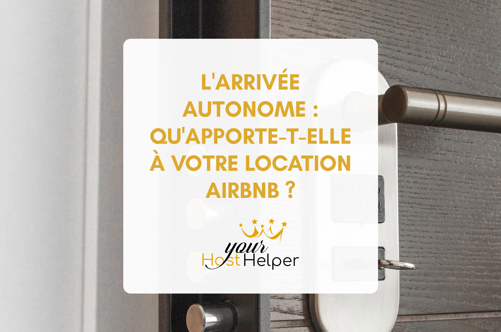 You are currently viewing L’arrivée autonome : Qu’apporte-t-elle à votre location Airbnb ?