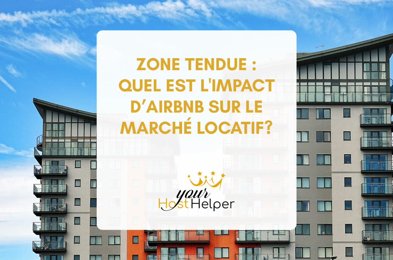 Le lien entre zone tendue et Airbnb vu par notre conciergerie Bordeaux