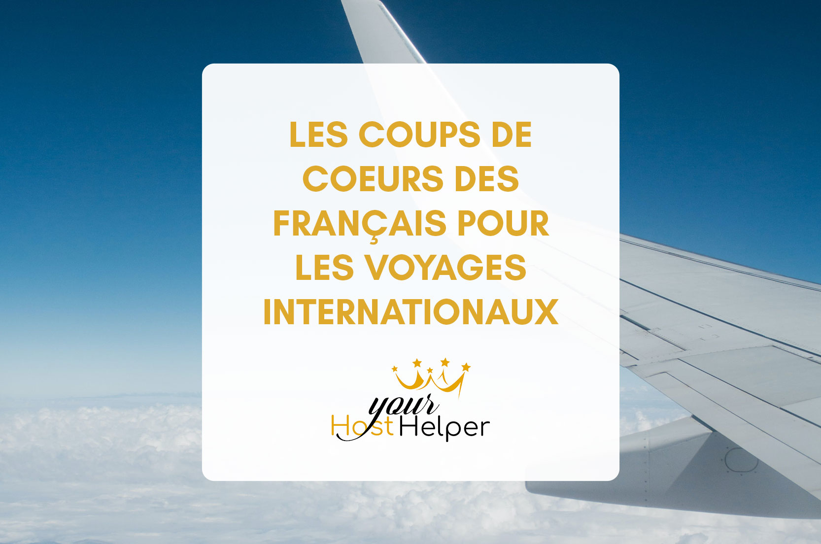 You are currently viewing Les coups de cœur des français pour les voyages internationaux en 2024