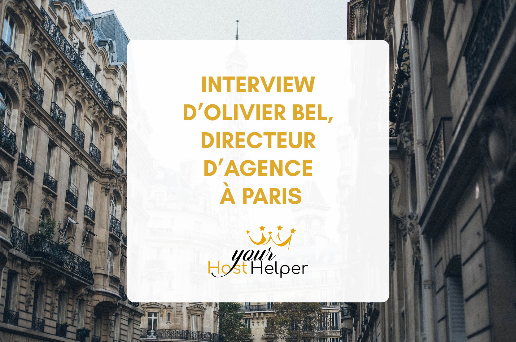 You are currently viewing Interview de Olivier Bel, directeur d’agence à Paris