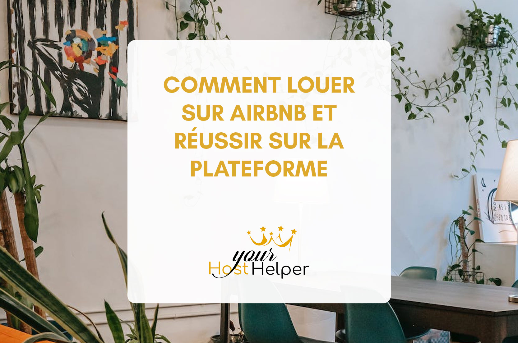 You are currently viewing Comment louer sur Airbnb et réussir sur la plateforme ?