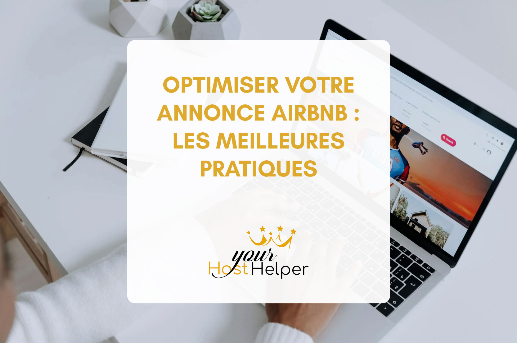 You are currently viewing Optimiser votre annonce Airbnb : Les meilleures pratiques