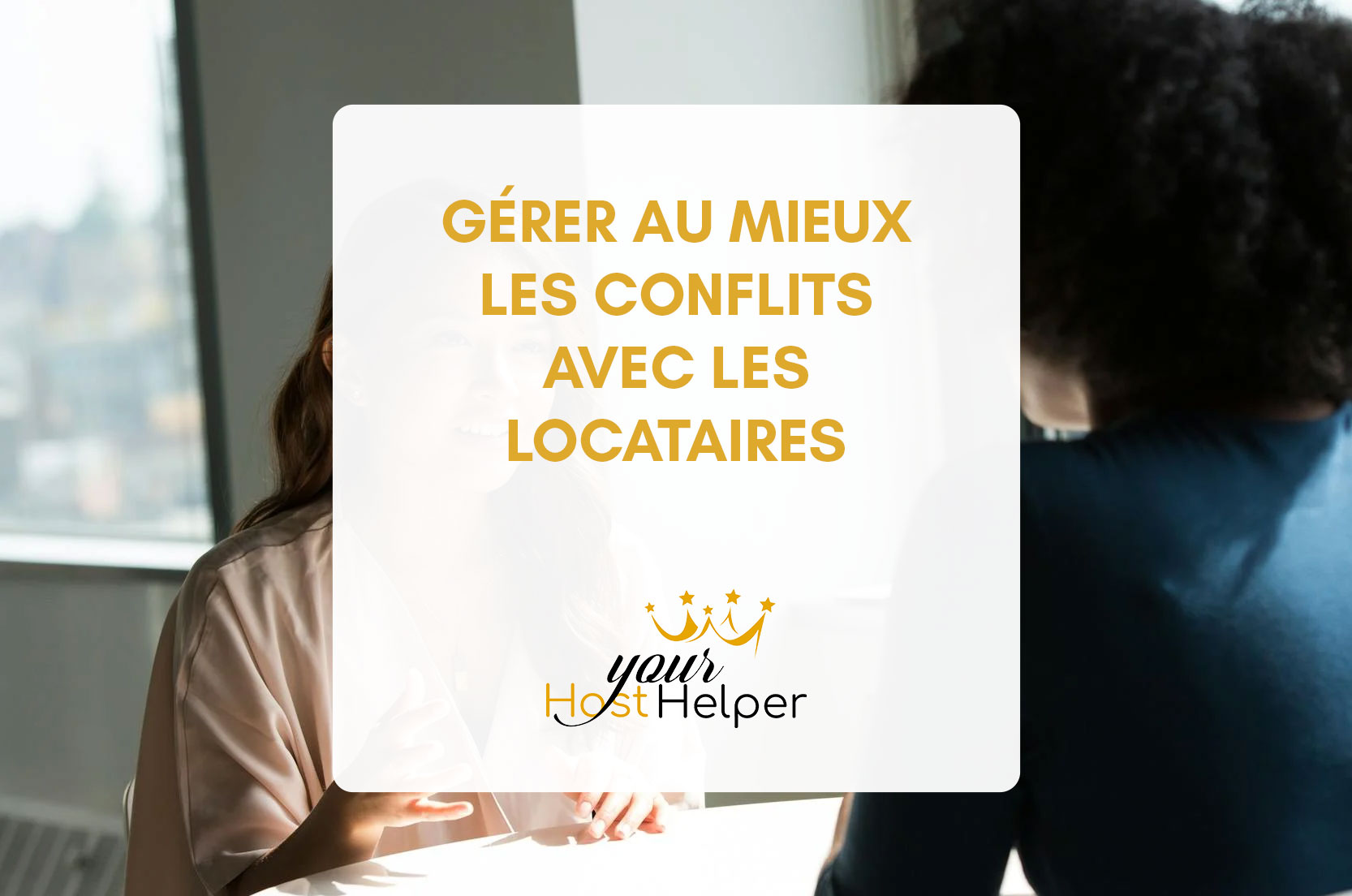 You are currently viewing Comment gérer efficacement les conflits avec les locataires Airbnb