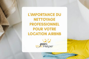 L'importance du nettoyage dans votre Airbnb