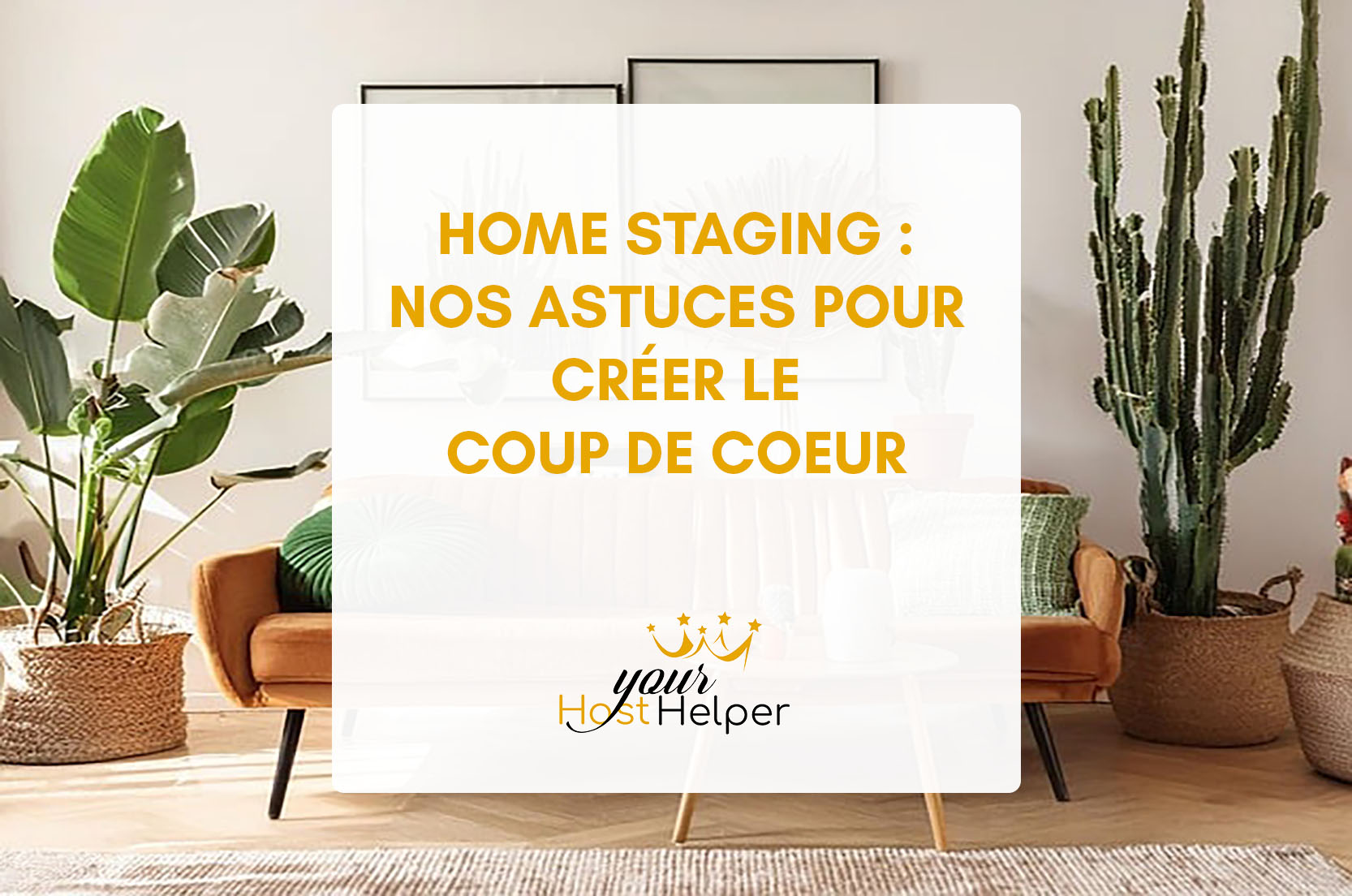 You are currently viewing Home Staging : Découvrez Comment Influencer une Vente en Quelques Gestes avec votre agence YourHostHelper d’Étampes