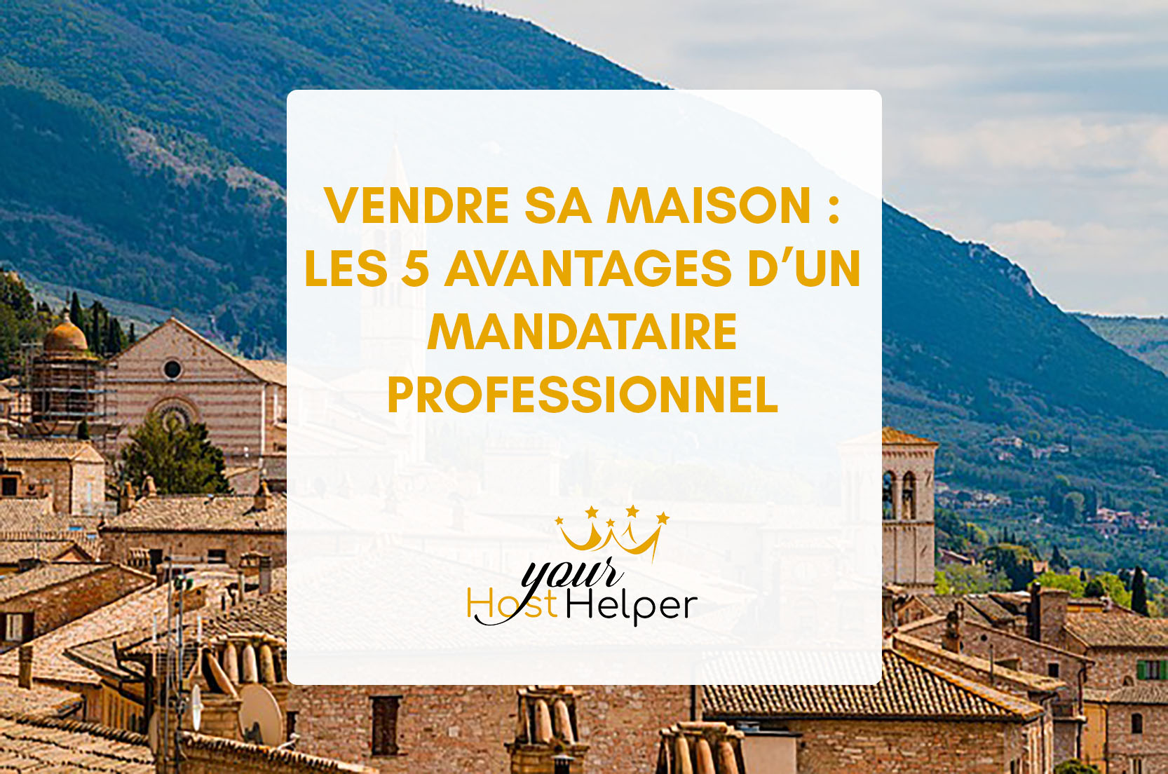 You are currently viewing Vendre sa Maison : Pourquoi se faire Accompagner par un Mandataire Professionnel