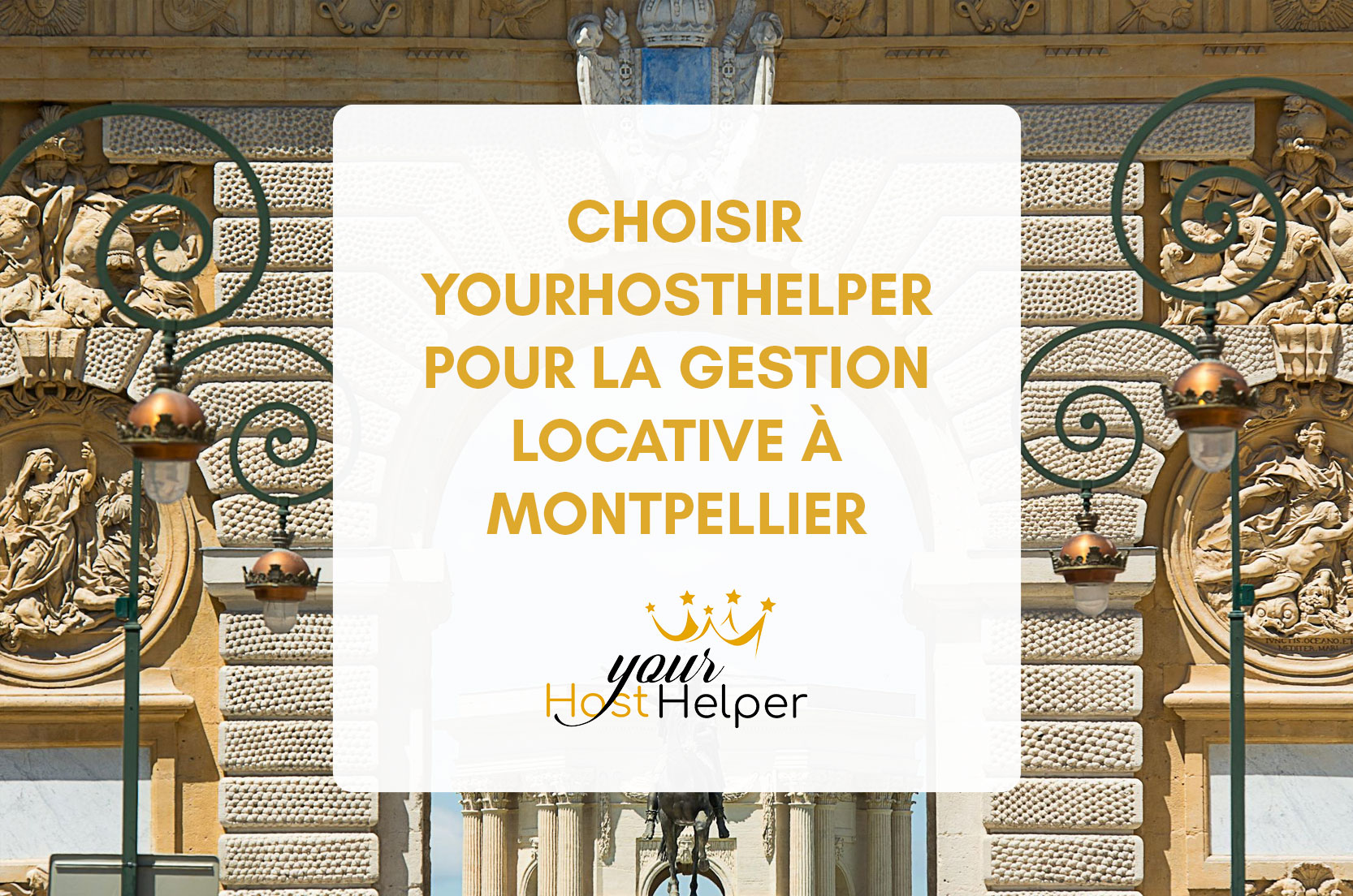 You are currently viewing Pourquoi choisir YourHostHelper pour la gestion locative à Montpellier ?