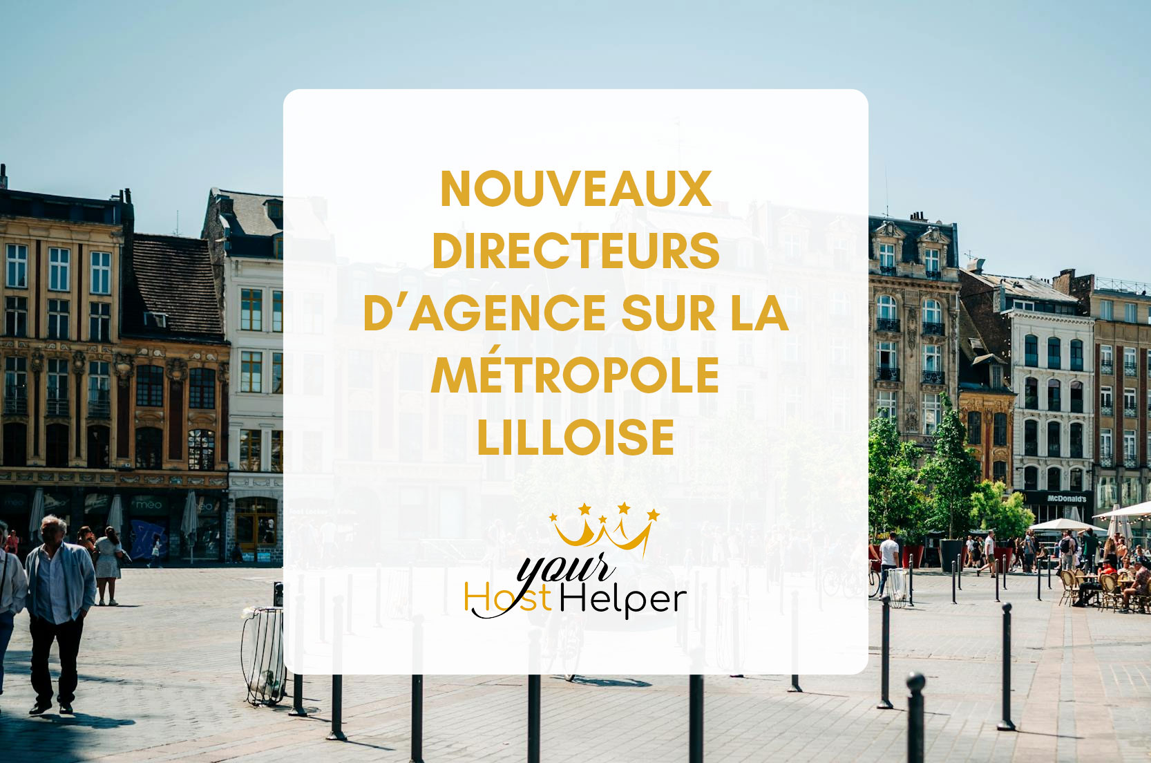 You are currently viewing Vos nouveaux directeurs d’agence YourHostHelper sur la métropole lilloise