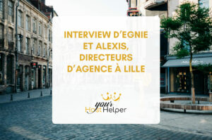 Lire la suite à propos de l’article Interview d’Egnie et Alexis, directeurs d’agence à Lille