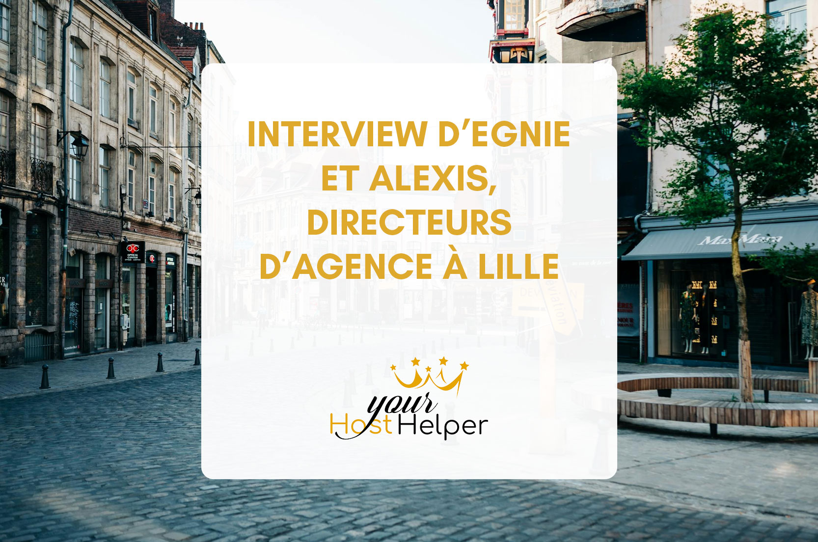 You are currently viewing Interview d’Egnie et Alexis, directeurs d’agence à Lille