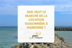 Lire la suite à propos de l’article Que vaut le marché de la location saisonnière à Narbonne ?