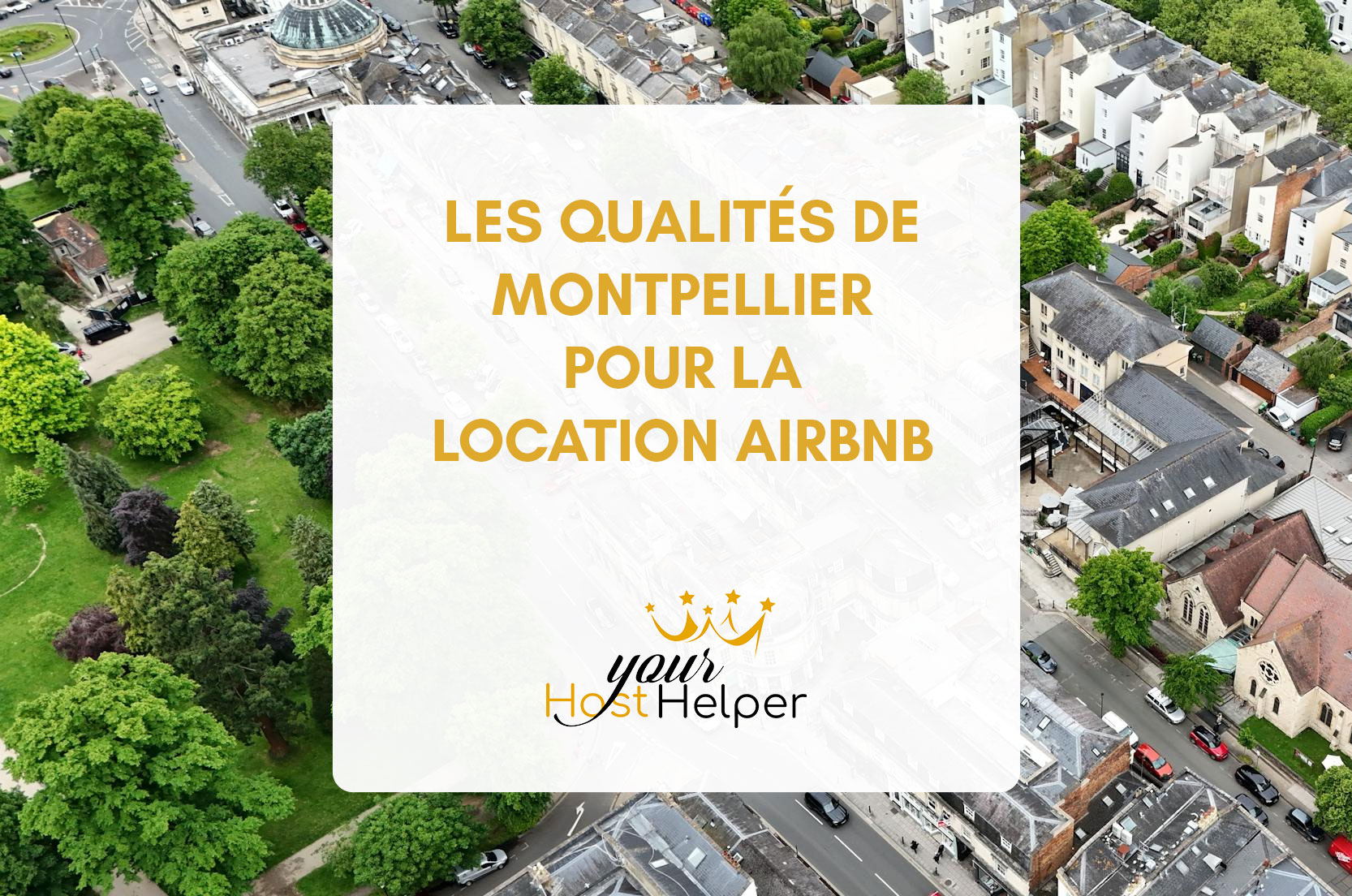 You are currently viewing Les qualités de Montpellier pour la location Airbnb