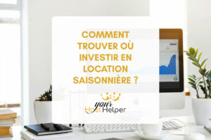 Lire la suite à propos de l’article Comment trouver où investir en location saisonnière ?