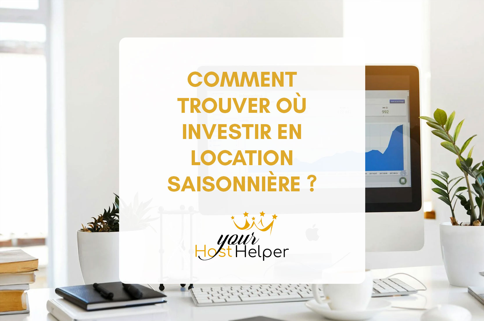 You are currently viewing Comment trouver où investir en location saisonnière ?