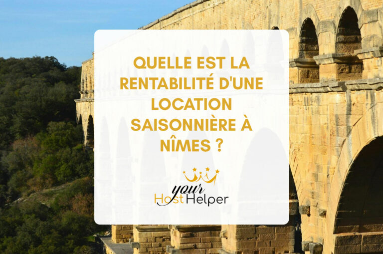 Rentabilité location saisonnière Nîmes